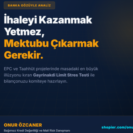 TAAHHÜT & EPC SEKTÖRÜ | İleri Düzey Gayrinakdi Limit ve Bilanço Stres Simülatörü