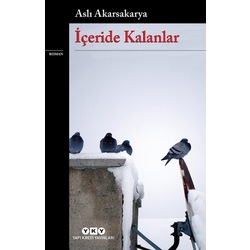 "İçeride Kalanlar", Aslı Akarsakarya, YKY