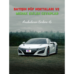 ÇOK YAPILAN SATIŞIN PÜF NOKTALARI VE MERAK EDİLEN CEVAPLAR Arabaların Sırları-6