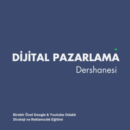 Birebir Özel Google & Youtube Odaklı Strateji ve Reklamcılık Eğitimi