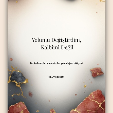Yolumu Değiştirdim, Kalbimi Değil (E-Kitap)
