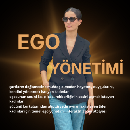 EGO YÖNETİMİ - ATÖLYE -