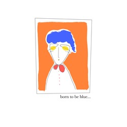 BORN TO BE BLUE