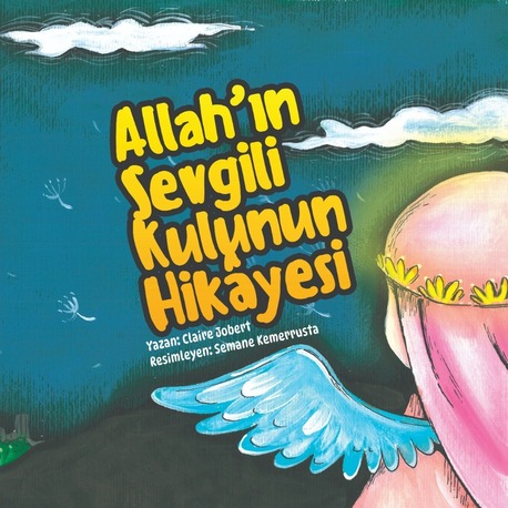 Allah'ın Sevgili Kulunun Hikayesi