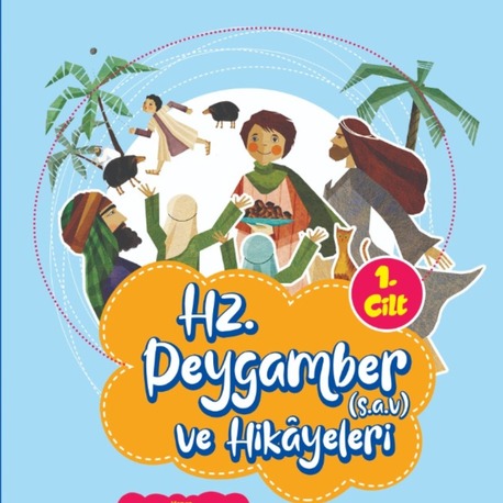 Hz. Peygamber ve Hikâyeleri 1. Cilt 