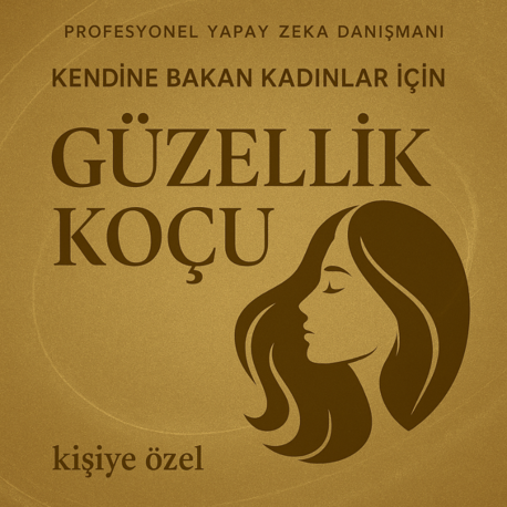 Profesyonel Güzellik Koçu (Kendine Bakan Kadınlar İçin Profesyonel YZ Danışman)