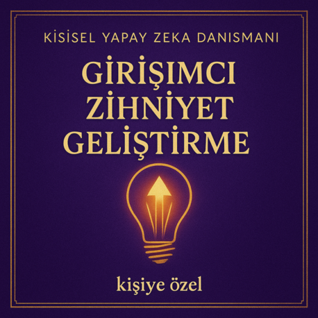 Girişimci Zihniyet Geliştirme Telkin Danışmanı (Kişiye Özel)
