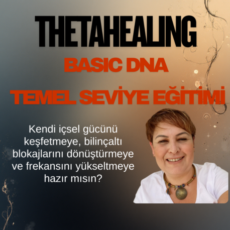 ThetaHealing BasicDNA EĞİTİMİ
