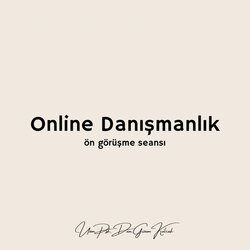 online danışmanlık ön görüşme