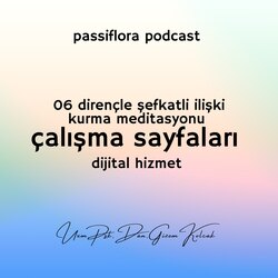 06 dirençle şefkatli ilişki kurma meditasyonu çalışma sayfaları