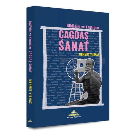 Mehmet Yılmaz - Bildiğim ve Yaptığım Çağdaş Sanat