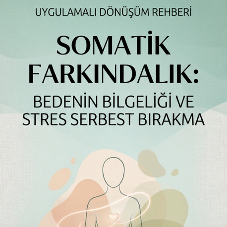 Somatik Farkındalık Rehberi