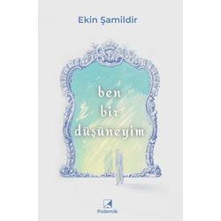Ben Bir Düşüneyim - Ekin Şamildir