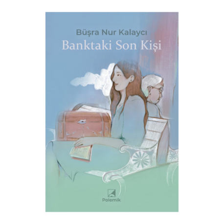 Banktaki Son Kişi - Büşra Nur Kalaycı
