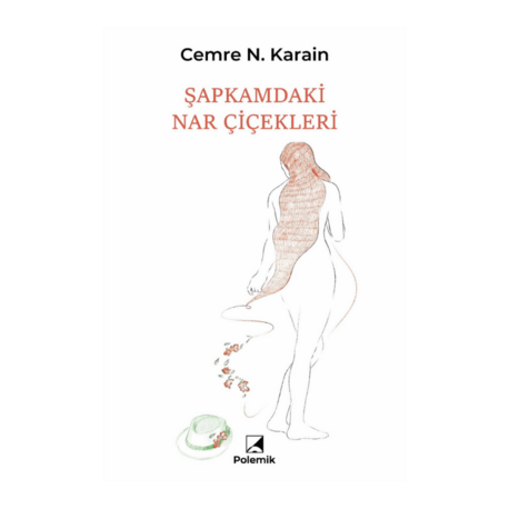 Şapkamdaki Nar Çiçekleri - Cemre N. Karain