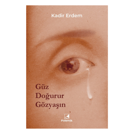 Güz Doğurur Gözyaşın - Kadir Erdem