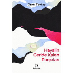 Hayalin Geride Kalan Parçaları - Öner Tavtay