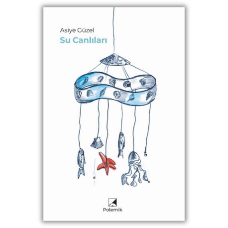 Su Canlıları - Asiye Güzel