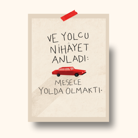 "Mesele Yolda Olmaktı."