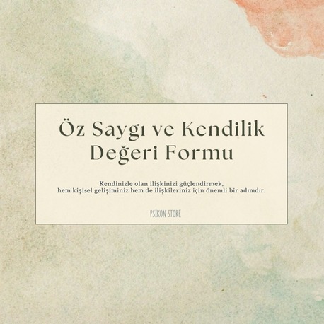 Öz Saygı ve Kendilik Değeri Formu (Dijital Belge)