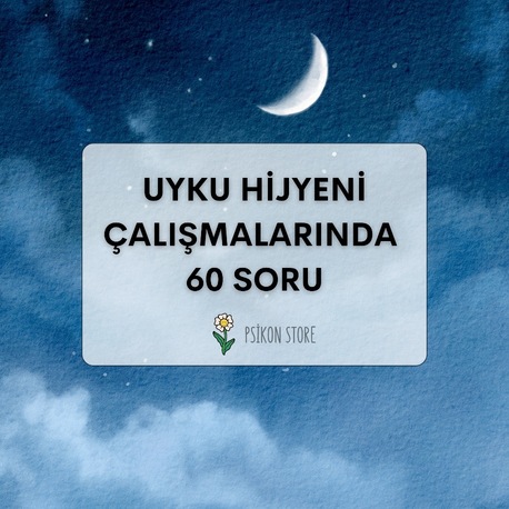 UYKU HİJYENİ ÇALIŞMALARINDA 60 SORU (DİJİTAL BELGE)