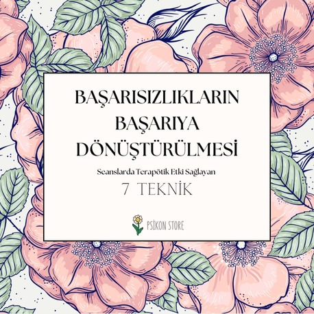 BAŞARISIZLIKLARIN BAŞARILARA DÖNÜŞTÜRÜLMESİ(DİJİTAL BELGE)
