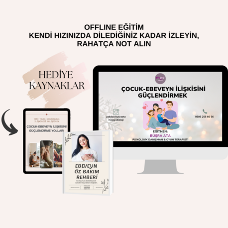 Çocuk-Ebeveyn İlişkisini Güçlendirmek - OFFLINE EĞİTİM