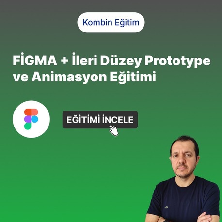 FİGMA + İleri Düzey Prototype ve Animasyon Eğitimi
