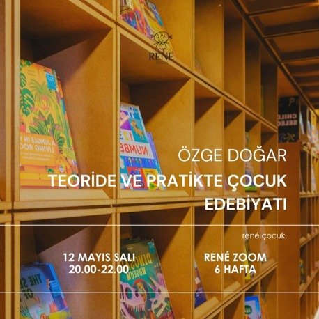 Özge Doğar ile Teoride ve Pratikte Çocuk Edebiyatı