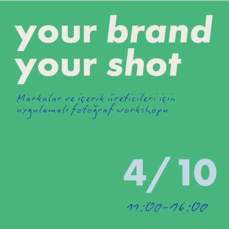 Markalar ve İçerik Üreticiler için Uygulamalı Fotoğraf Workshopu / 4 EKİM PAZAR