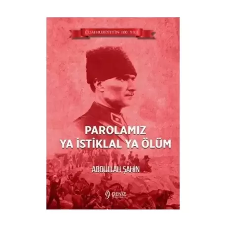PAROLAMIZ YA İSTİKLAL YA ÖLÜM - ABDULLAH ŞAHİN