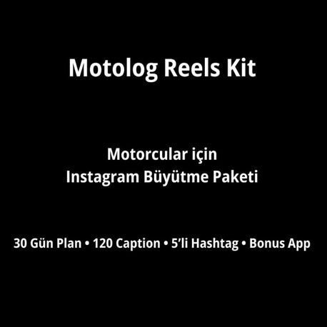 Motolog Reels Kit – Motorcular için Instagram Büyütme Paketi