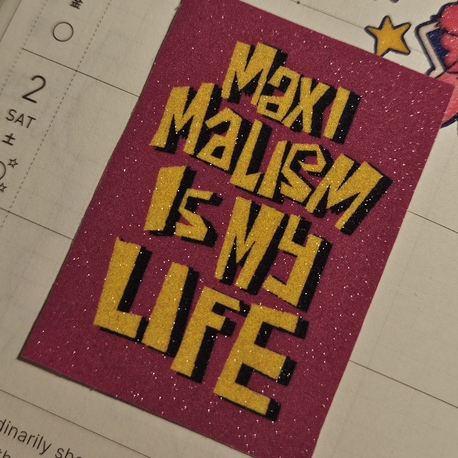 MAXIMALISM IS MY LIFE!