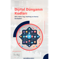 Dijital Dünyanın Kodları: SEO, Meta Tag, Hashtag ve Kanca Stratejileri