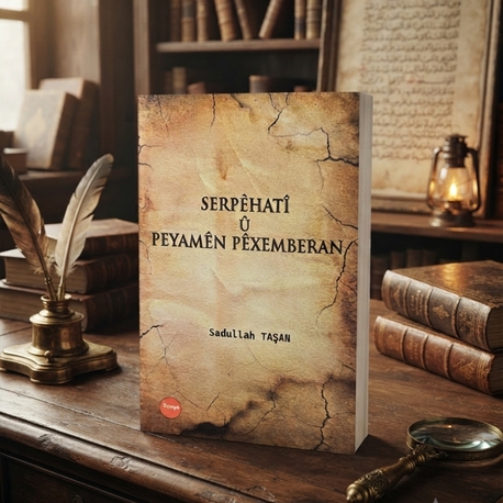 SERPÊHATÎ Û PEYAMÊN PÊXEMBERAN 