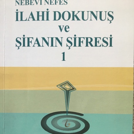 İLAHİ DOKUNUŞ VE ŞİFANIN ŞİFRESİ E-KİTAP