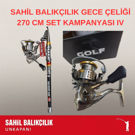 SAHİL BALIKÇILIK UNKAPANI GECE ÇELİĞİ 270 CM SET KAMPANYASI IV