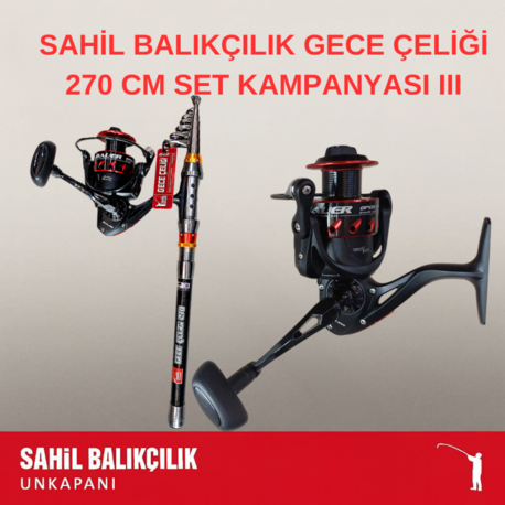 SAHİL BALIKÇILIK UNKAPANI GECE ÇELİĞİ 270 CM SET KAMPANYASI III