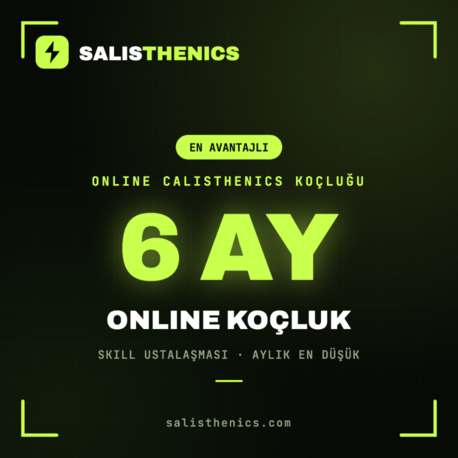 CALISTHENICS ONLINE KOÇLUK - 6 AYLIK
