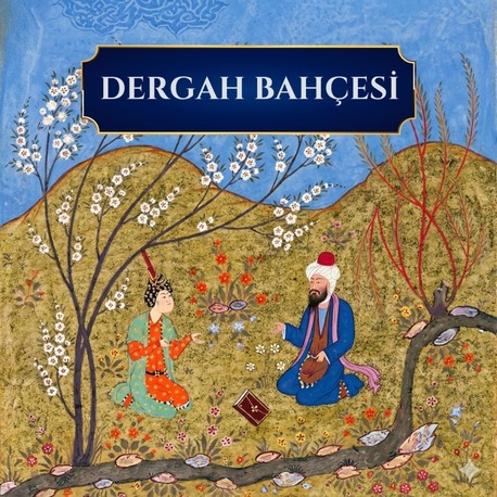Dergah bahçesi Sohbetleri