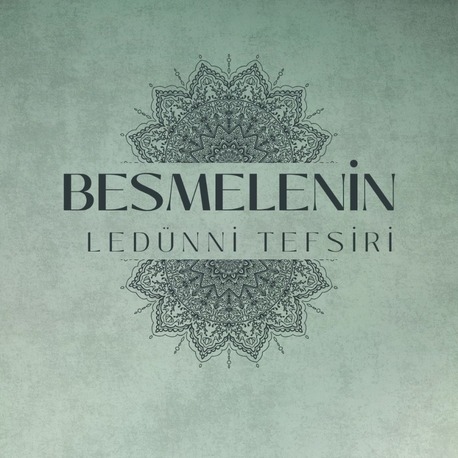 Besmelenin Ledünni Tefsiri | Harflerin Sırrı (E-Kitap)