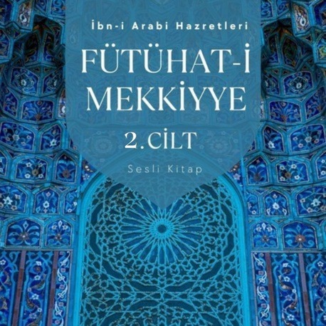 Fütühati Mekkiyye  2. Cilt Sesli Kitap 