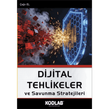 Dijital Tehlikeler ve Savunma Stratejileri