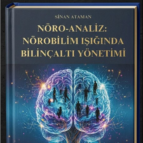 Nöro-Analiz: Nörobilim Işığında Bilinçaltı Yönetimi
