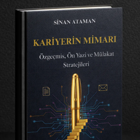 Kariyerin Mimarı: Özgeçmiş, Ön Yazı ve Mülakat Stratejileri