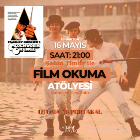 OTOMATİK PORTAKAL FİLM OKUMA ATÖLYESİ VİDEO KAYDI 
