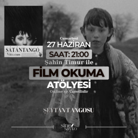 ŞEYTAN TANGOSU FİLM OKUMA ATÖLYESİ