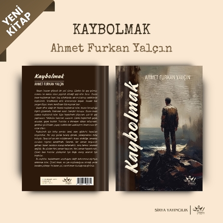 KAYBOLMAK |  Ahmet Furkan YALÇIN