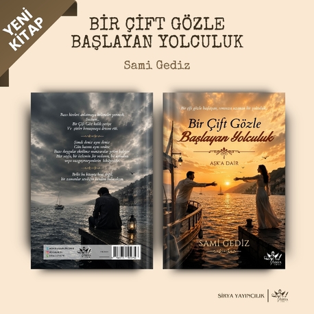 BİR ÇİFT GÖZLE BAŞLAYAN YOLCULUK / Sami Gediz