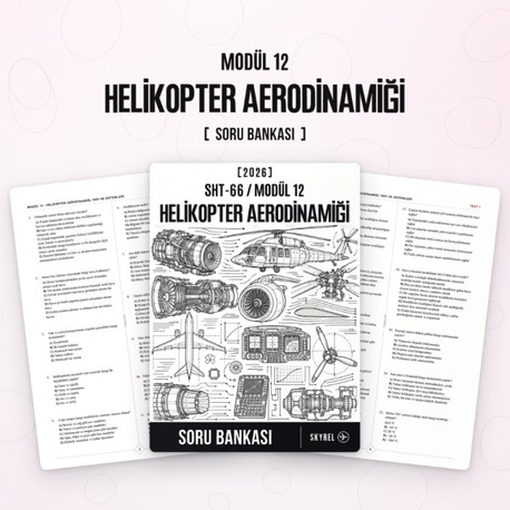 Modül 12 - Helikopter Aerodinamiği (Soru Bankası)